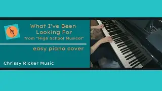 What I've Been Looking For | High School Musical (easy piano) - Dodd/Watts - Arr. Chrissy Ricker