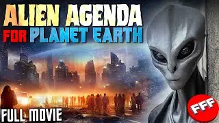 ALIEN AGENDA FOR PLANET EARTH | The Fate Of Mankind | Full SCI-FI Movie Documentary HD