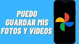 Cómo puedo guardar mis fotos y videos en Google Fotos