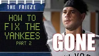 How to Fix the Yankees (Part 2) | The Frieze