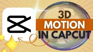 How To Create 3D Motion in CapCut - CapCut Tutorial