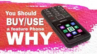 Why You Should Buy a Feature Phone