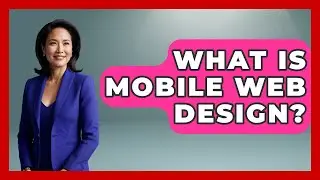 What Is Mobile Web Design? - Graphic Design Nerd