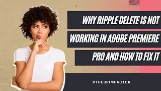 Why Ripple Delete is Not Working in Adobe Premiere  Pro and How to Fix it