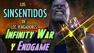 Los SINSENTIDOS de INFINITY WAR y ENDGAME ➤ Agujeros de Guion de Los Vengadores