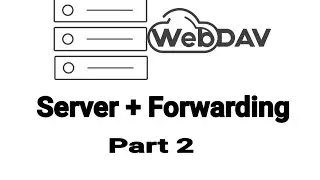 Setting WEBDAV Server + Port Forwarding [Part -2]