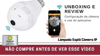 Vale a pena a LÂMPADA CÂMERA IP  360° e como configurar