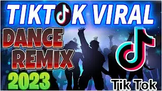 [New] 💕 TikTok VIRAL DANCE REMIX - Nonstop Dance Craze of 🎵 BAGONG VIRAL  2023 💥PT - Remix Ultimate