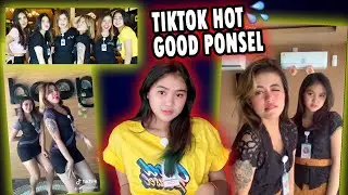 KOMPILASI TIKTOK SEXY HOT GOOD PONSEL