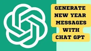 CHAT GPT | How to Generate New Year Messages with Artificial Intelligence | OpenAi