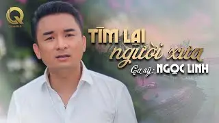 Tìm Lại Người Xưa - Ngọc Linh | MV Đầu Tư Siêu Khủng Hơn 1 Triệu Đô