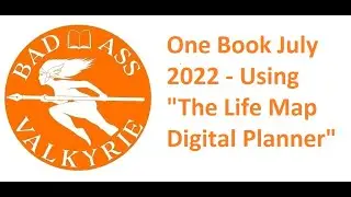 One Book July 2022 - Using "The Life Map Digital Planner"