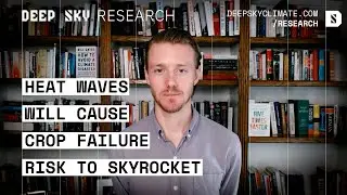 Unprecedented Heat Waves Will Cause Crop Failure Risk to Skyrocket in US