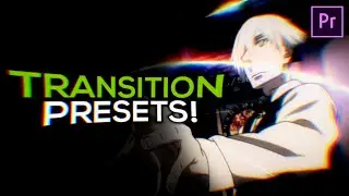 FREE Transition Presets! - Premiere Pro (for edits/AMVs)