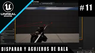 Unreal 5 Third Person Shooter #11 - Disparar Y Agujeros De Bala