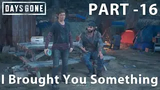 DAYS GONE Gameplay Mission 16 - I Brought You Something