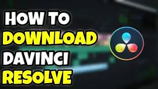 How To Download Davinci Resolve 18