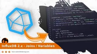 InfluxDB 2.x - Variablen und Joins am praktischen Beispiel
