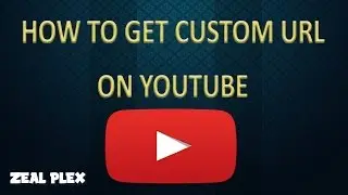 HOW TO GET CUSTOM URL ON YOUTUBE IN 2017