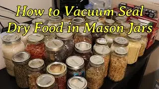 How to Vacuum Seal Dry Food in Mason Jars