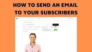 How To Send An Email To Your Subscribers