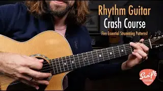 Beginner Rhythm Guitar Crash Course | Five Essential Strumming Patterns