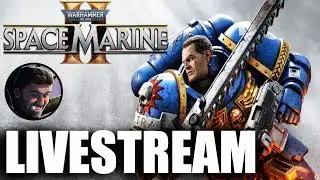 Space Marine II Livestream