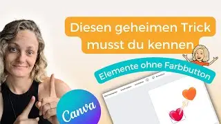 Canva Geheimtipp | So änderst du die Farbe von Elementen ohne Farbbutton | Canva-Tutorial