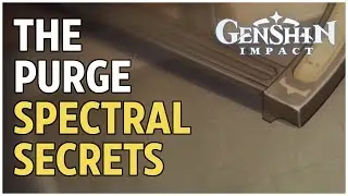 The Purge - Spectral Secrets | Genshin Impact