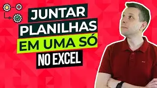 [Excel] Juntar planilhas Excel em uma só