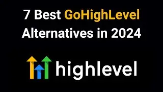 7 Best GoHighLevel Alternatives for 2024 [Ranked by Categories]