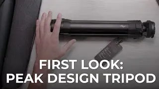 Shaking up the Tripod Market: First Look at Peak Design’s Travel Tripod