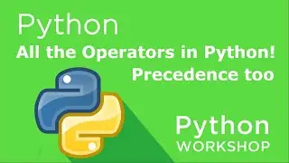 Python Workshop - All the Operators! Precedence too