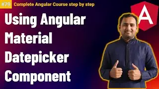 Datepicker in angular material | mat-datepicker angular | Complete Angular Tutorial For Beginners