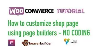 How To Customize WooCommerce Shop Page Using Page Builder