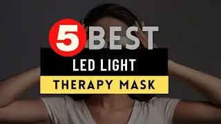 Best LED Light Therapy Mask 2024 🔶 Top 5 LED Light Therapy Mask Reviews