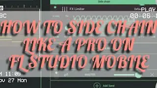 How to side chain like a pro on FL Studio Mobile with Kay Benz Official