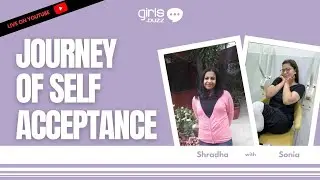 About the Journey of Self-Acceptance with Soniya Malik 