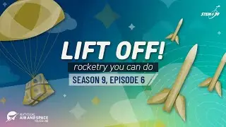 3.2.1. Lift Off!  Rocketry You Can Do - STEM in 30 Season 9 - Episode 6