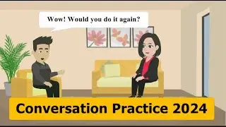 Improve Speaking Skills in English FASTER - Conversation Practice 2024