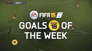 FIFA 15 - Best Goals of the Week - Round 18