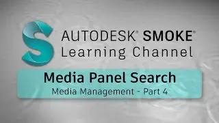 Media Management - Part 4 - Media Panel Search - Smoke 2017