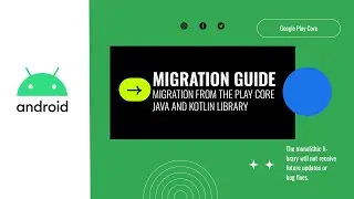 Migration guide : Migration from the Play Core Java and Kotlin Library