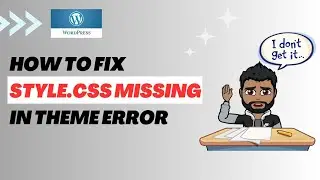 How To Fix WordPress Theme Is Missing The Style CSS Stylesheet When Importing