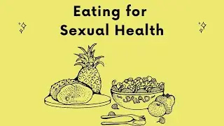 10 Quick Tips -  Eating for Sexual Health