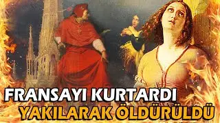 Azizlikten Cadılığa Uzanan Bir Hayat : Jeanne D'arc Fransa Efsanesi