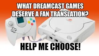What Dreamcast Game(s) Should be Translated to English?