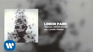 ROADS UNTRAVELED - Linkin Park (LIVING THINGS)