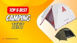 Top 5 Best Camping Tent 2024