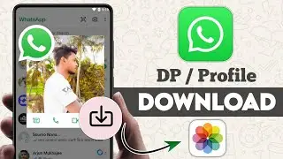 How To Download Whatsapp Dp Photo | Whatsapp Dp Download Kaise Karen | Whatsapp Dp Save